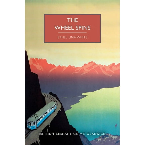 British Library Crime Classics The Wheel Spins, (Paperback)