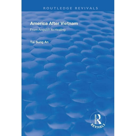 Routledge Revivals America After Vietnam: From Anguish to Healing, (Paperback)