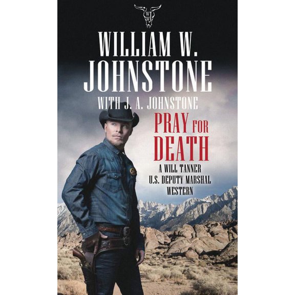 Pray for Death: A Will Tanner U.S. Deputy Marshal Western
