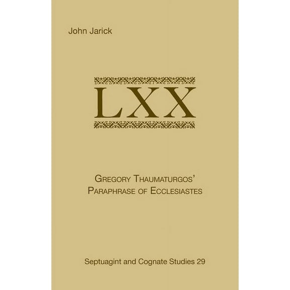Septuagint and Cognate Studies Series Gregory Thaumaturgo's Paraphrase of Ecclesiastes, Book 29, (Paperback)
