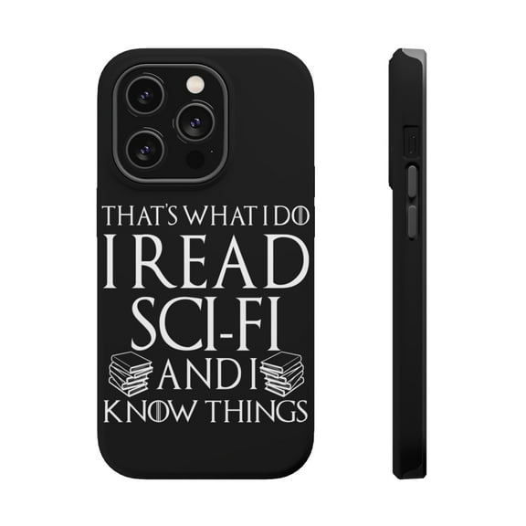 DistinctInk Tough Case for Apple iPhone 15 PRO (6.1" Screen), Compatible with MagSafe Charging - I Read Sci-Fi and I Know Things