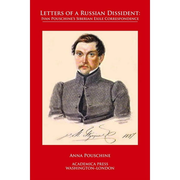 Letters of a Russian Dissident: Ivan Pouschineâ (Tm)S Siberian Exile Correspondence, (Hardcover)