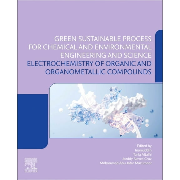 Electrochemistry of Organic and Organometallic Compounds: Green Sustainable Process for Chemical and Environmental Engin, (Paperback)