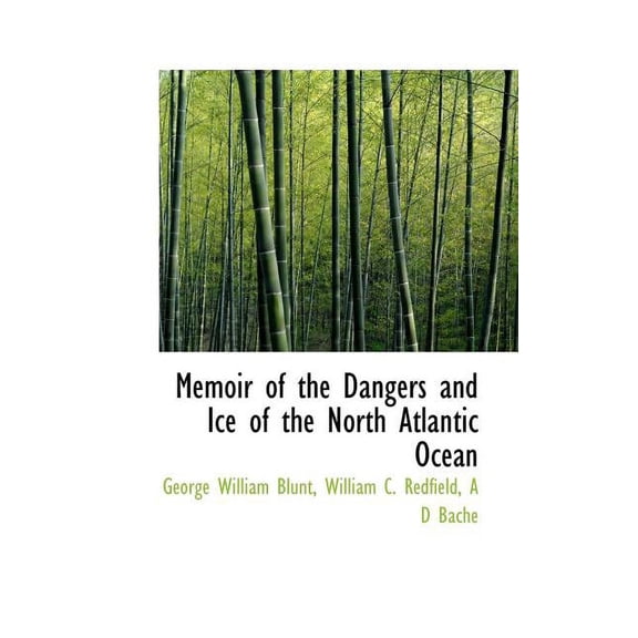 Memoir of the Dangers and Ice of the North Atlantic Ocean (Paperback)
