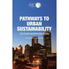 Pathways to Urban Sustainability : Lessons from the Atlanta Metropolitan Region - Summary of a Workshop, Used [Paperback]