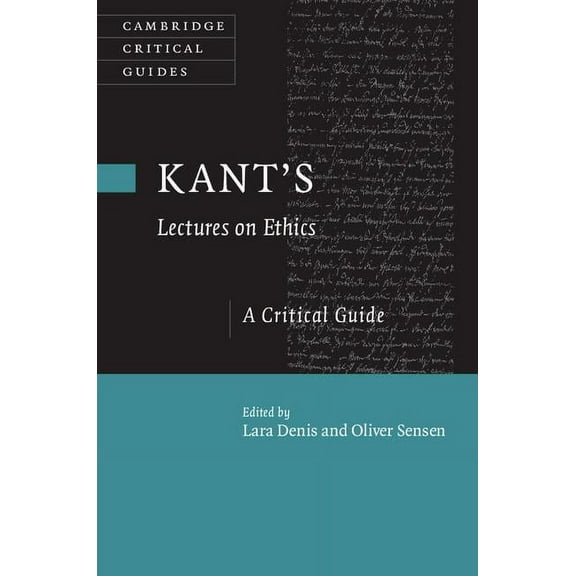 Cambridge Critical Guides Kant's Lectures on Ethics: A Critical Guide, (Hardcover)