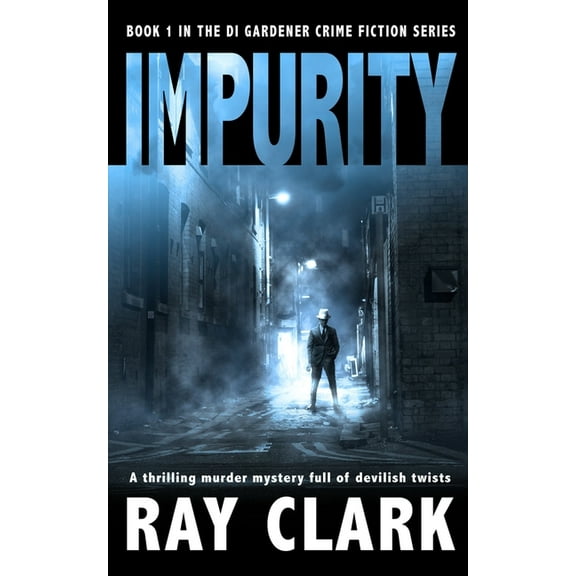 Northern Crimes Impurity: A thrilling murder mystery full of devilish twists, Book 1, (Paperback)