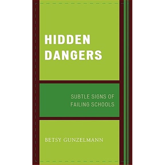 Pre-Owned Hidden Dangers: Subtle Signs of Failing Schools, (Paperback)