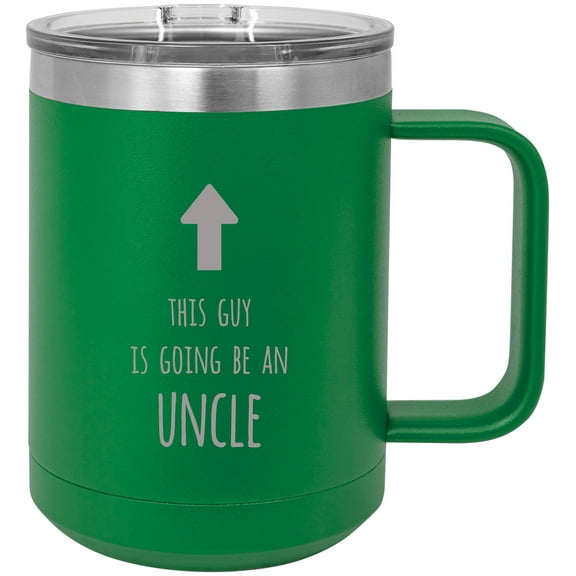 This Guy is going to be an Uncle Stainless Steel Vacuum Insulated 15 Oz Travel Coffee Mug with Slider Lid, Green