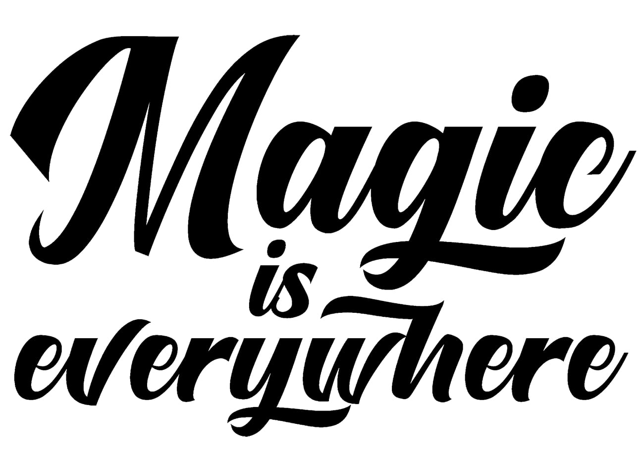 Magic Is Everywhere Classic Beautiful Experience Life Wonderful Wall