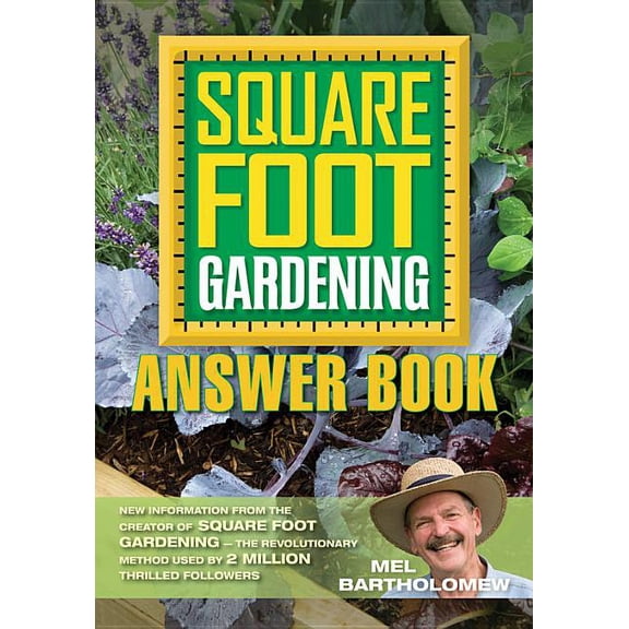 All New Square Foot Gardening: Square Foot Gardening Answer Book : New Information from the Creator of Square Foot Gardening - the Revolutionary Method (Series #3) (Paperback)