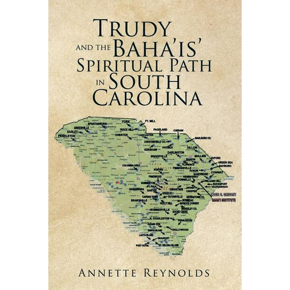 Trudy and the Baha?is? Spiritual Path in South Carolina
