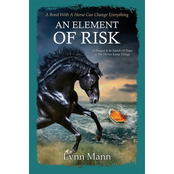 The Horses Know An Element Of Risk: A Prequel to The Horses Know Trilogy, (Paperback)