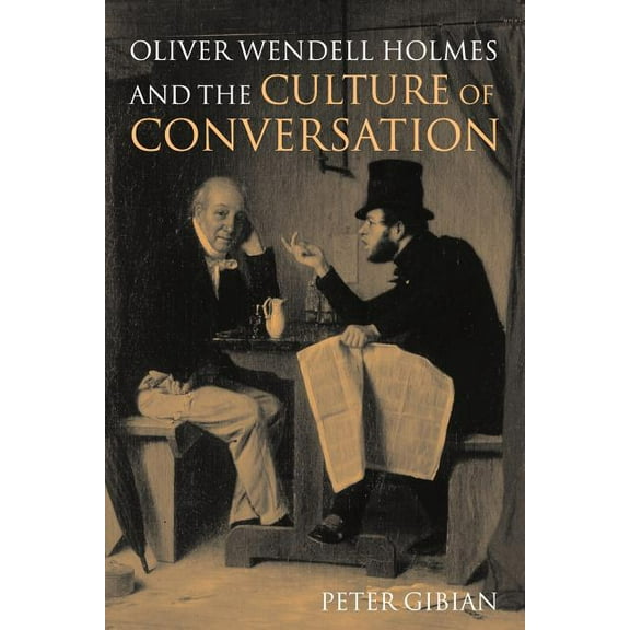 Cambridge Studies in American Literature Oliver Wendell Holmes and the Culture of Conversation, Book 127, (Paperback)