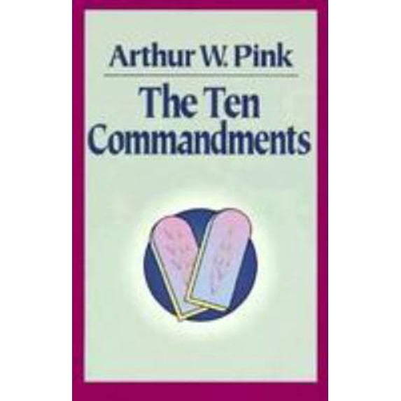 Pre-Owned Ten Commandments (Paperback) by Arthur W Pink