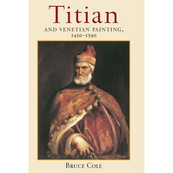 Titian and Venetian Painting, 1450-1590, (Paperback)