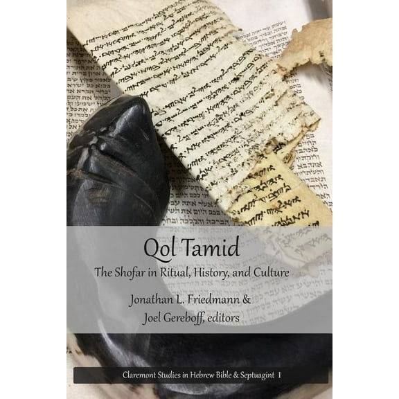 Qol Tamid: The Shofar in Ritual, History, and Culture (Paperback) by Jonathan L Friedmann