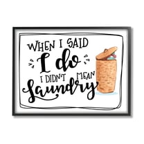 Stupell I Do Didn't Mean Laundry Funny Phrase Typography Painting Black Framed Art Print Wall Art