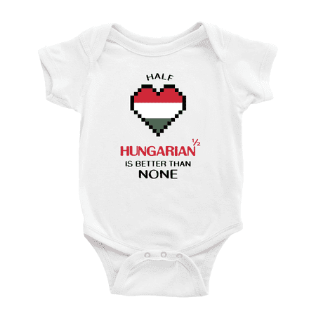 

Half Hungarian Is Better Than None Cute Baby Bodysuit Newborn Clothes Outfits (White 12-18 Months)