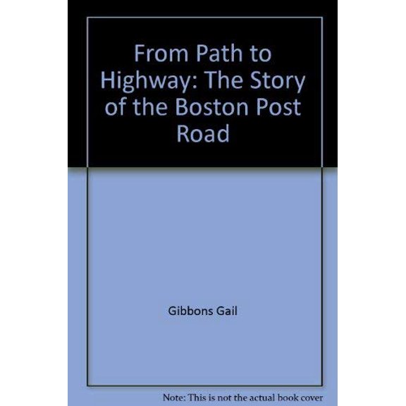 Pre-Owned From path to highway: The story of the Boston Post Road, 9780690045147, 069004514X, Hardcover, First Edition edition