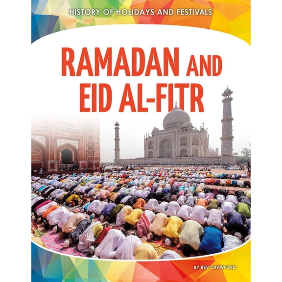 History of Holidays and Festivals Ramadan and Eid Al-Fitr, (Hardcover)