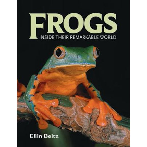 Pre-Owned Frogs: Inside Their Remarkable World (Paperback) 1554075025 9781554075027