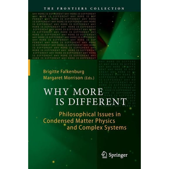 Frontiers Collection Why More Is Different: Philosophical Issues in Condensed Matter Physics and Complex Systems, (Paperback)