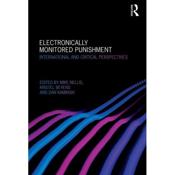 Electronically Monitored Punishment: International and Critical Perspectives, (Hardcover)