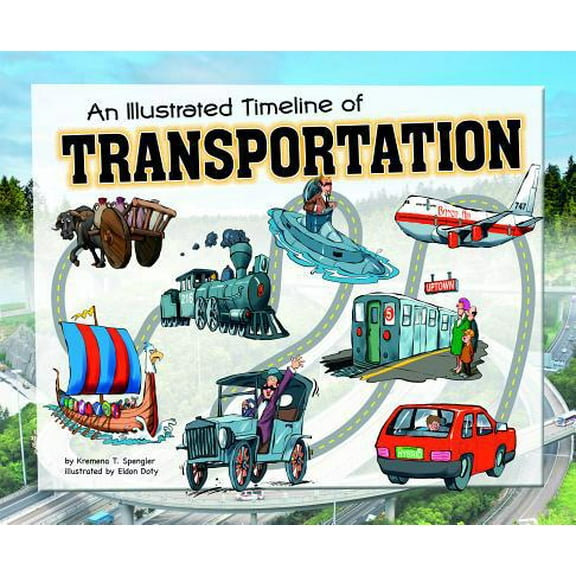 Pre-Owned An Illustrated Timeline of Transportation (Paperback) 1404870199 9781404870192