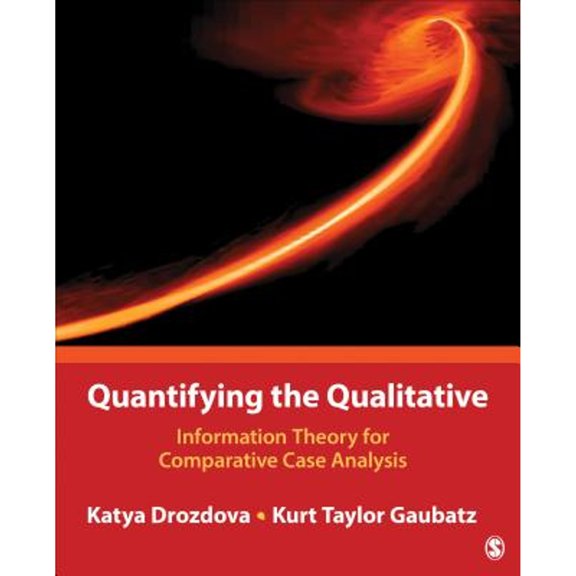 Pre-Owned Quantifying the Qualitative: Information Theory for Comparative Case Analysis (Paperback) by Ekaterina Drozdova, Kurt Taylor Gaubatz