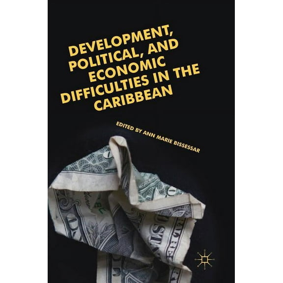 Development, Political, and Economic Difficulties in the Caribbean, (Hardcover)