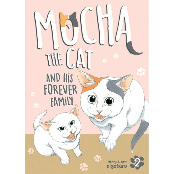 Mocha the Cat's Forever Family Mocha the Cat and His Forever Family Vol. 2, (Paperback)