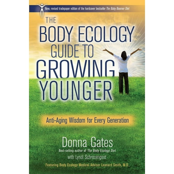 The Body Ecology Guide To Growing Younger: Anti-Aging Wisdom for Every Generation, (Paperback)