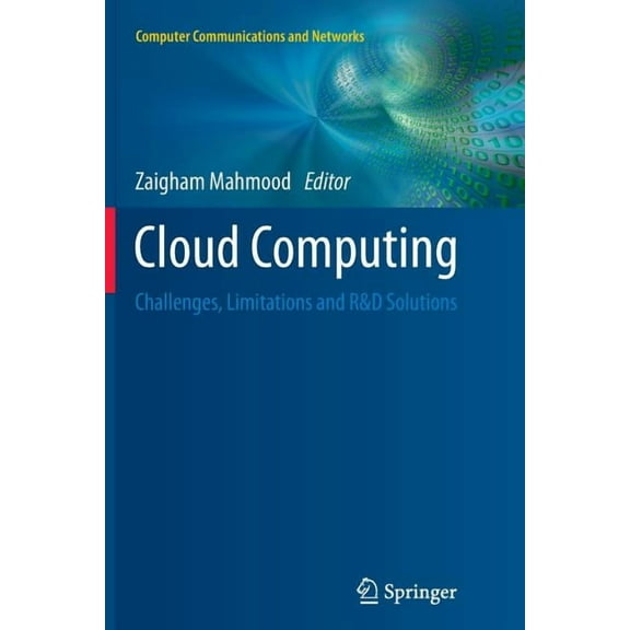Computer Communications and Networks Cloud Computing: Challenges, Limitations and R&d Solutions, (Paperback)