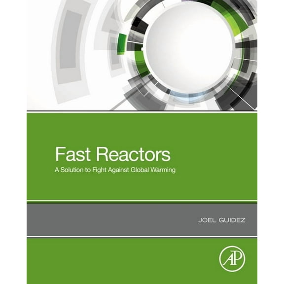 Fast Reactors: A Solution to Fight Against Global Warming, (Paperback)