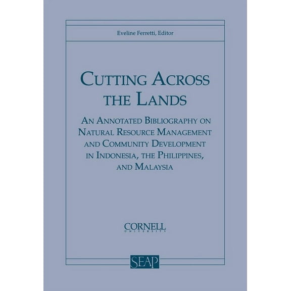Southeast Asia Program Series. Cutting Across the Lands, Book 16, (Paperback)