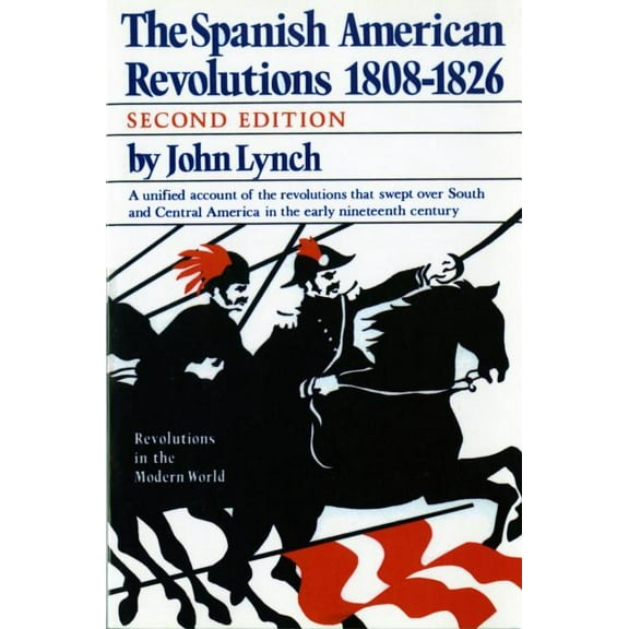 Revolutions in the Modern World Spanish American Revolutions 1808-1826, (Paperback)