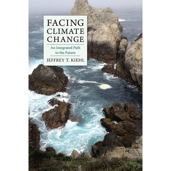Facing Climate Change: An Integrated Path to the Future, (Hardcover)