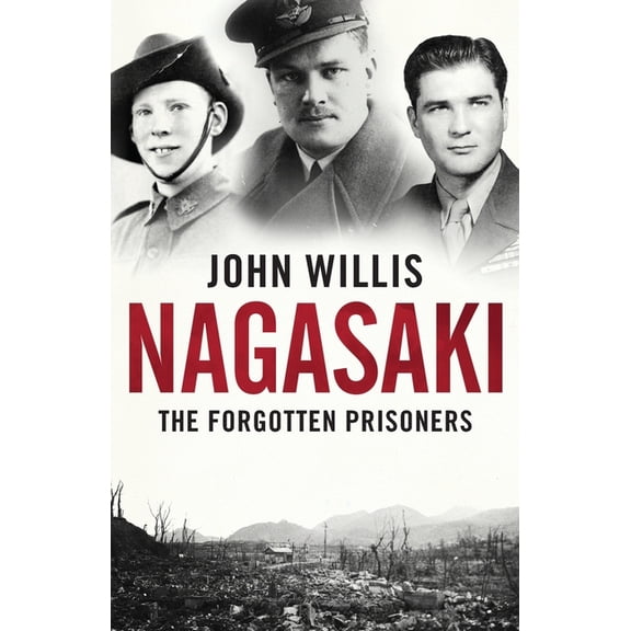 Nagasaki: The Forgotten Prisoners, (Paperback)
