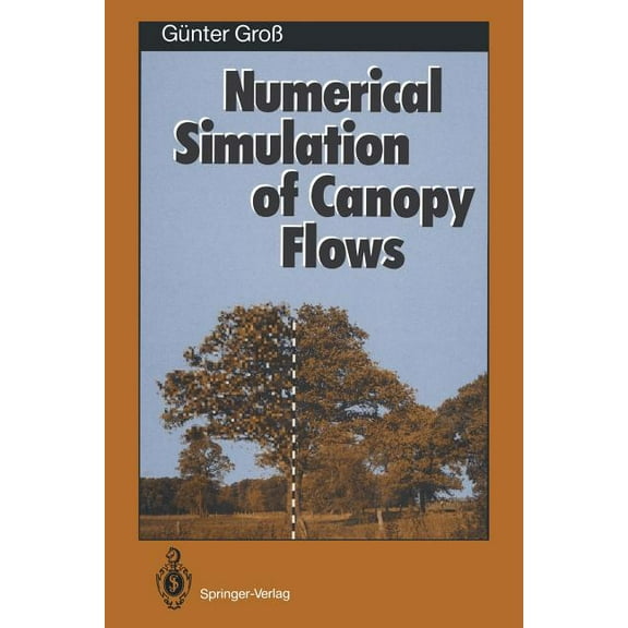 Springer Physical Environment Numerical Simulation of Canopy Flows, Book 12, (Paperback)