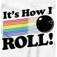 thumbnail image 2 of How I Roll Funny Bowling Ball Pun Plus Size Crewneck Graphic Tee Shirt Brisco Brands 5X, 2 of 5