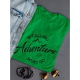 thumbnail image 3 of Adventure Is Calling Graphic Quote Women Kelly Green T-Shirt, Female Medium, 3 of 4