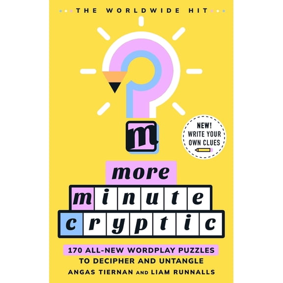 More Minute Cryptic: 170 Wordplay Puzzles to Decipher, Unlock, and Untangle, (Paperback)
