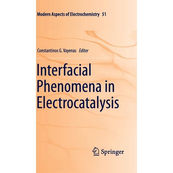 Modern Aspects of Electrochemistry Interfacial Phenomena in Electrocatalysis, Book 51, (Hardcover)