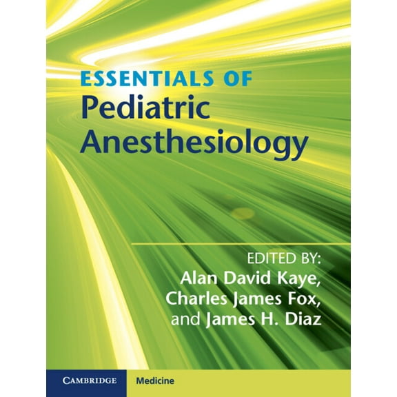 Essentials of Pediatric Anesthesiology, (Paperback)
