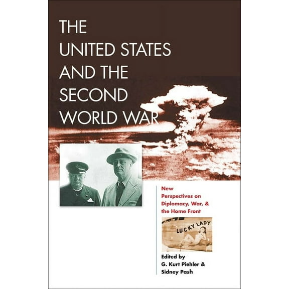 World War II: The Global, Human, and Ethical Dimension: The United States and the Second World War (Hardcover)