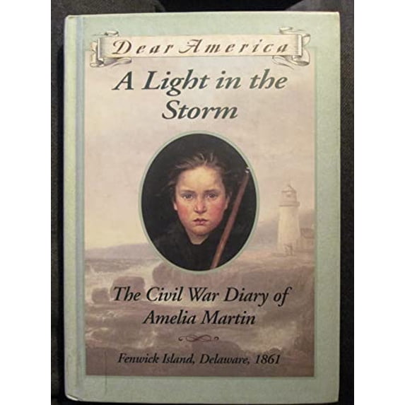 Pre-Owned A Light in the Storm: The Civil War Diary of Amelia Martin (Hardcover) 0590567330 9780590567336
