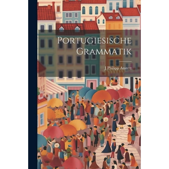 Portugiesische Grammatik (Paperback)