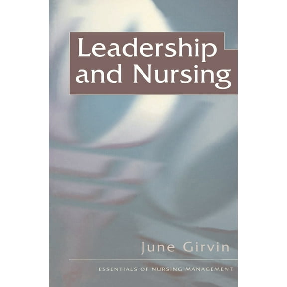 Essentials of Nursing Management Leadership and Nursing, Book 4, (Paperback)