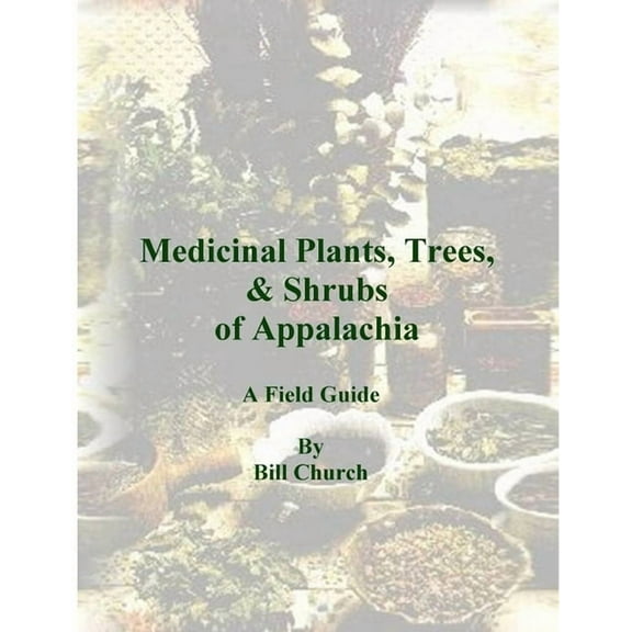 Medicinal Plants, Trees, & Shrubs of Appalachia - A Field Guide, (Paperback)